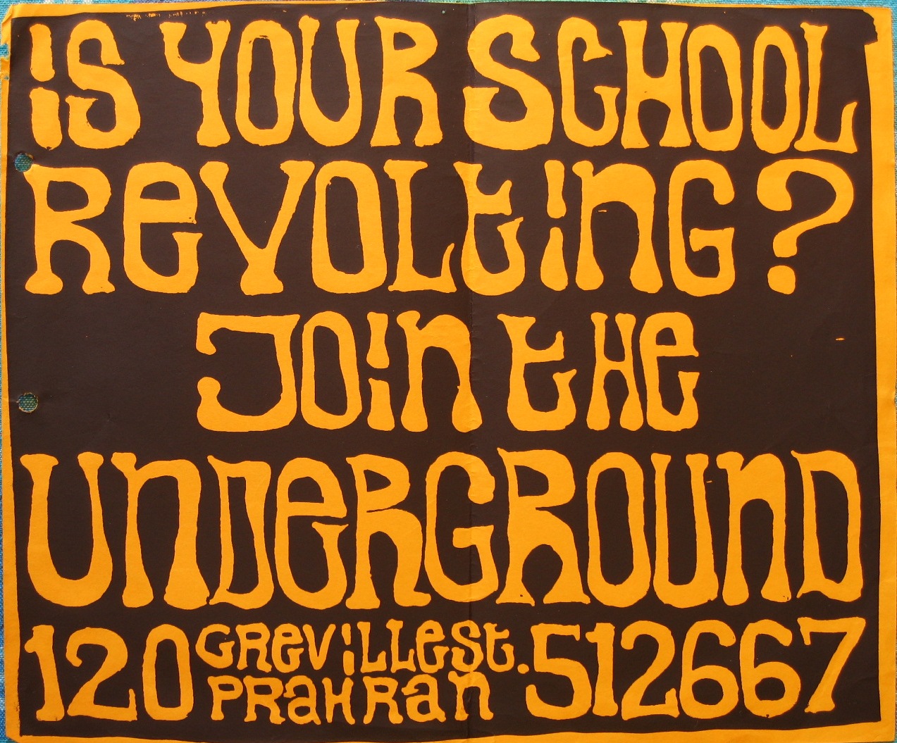 A hand drawn poster reading "Is your school revolting? Join the Underground 120 Greville St. Prahran"